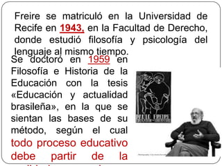 IDEAS FILOSÓFICAS QUE FUNDAMENTAN LA PEDAGOGÍA DE PAULO FREIRE
