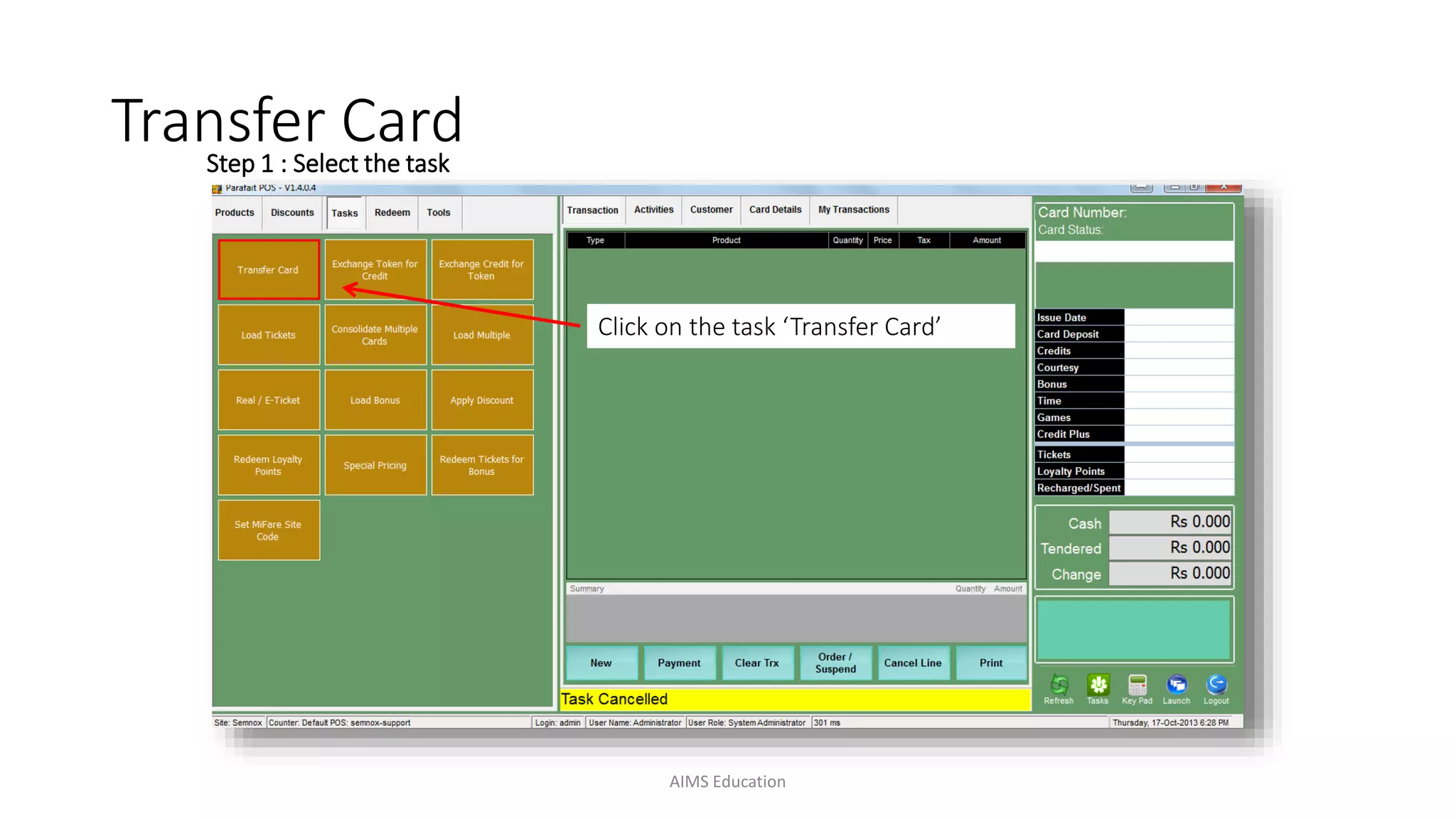 Click on the task ‘Transfer Card’
Step 1 : Select the task
Transfer Card
AIMS Education
 
