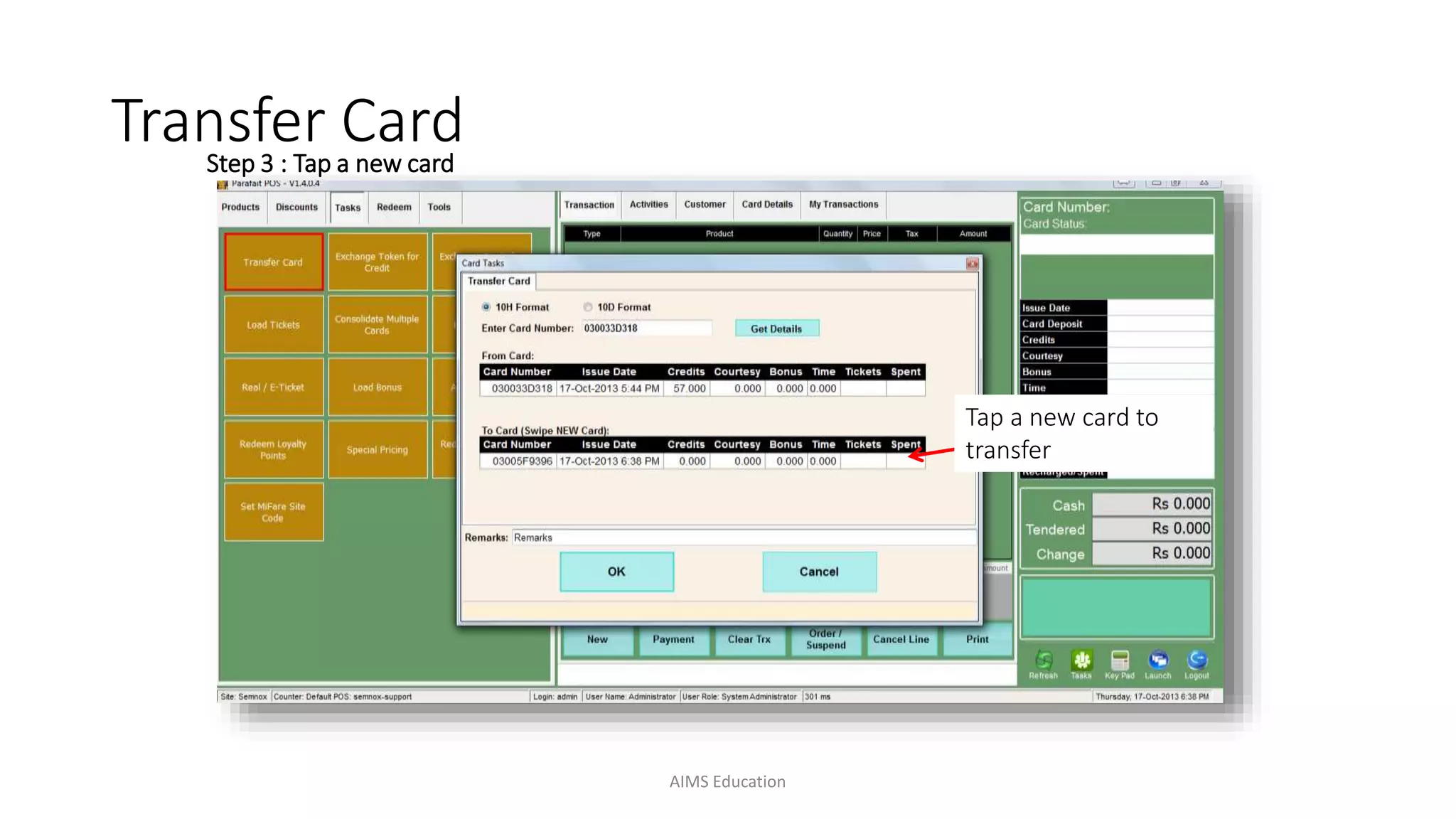 Step 3 : Tap a new card
Tap a new card to
transfer
Transfer Card
AIMS Education
 