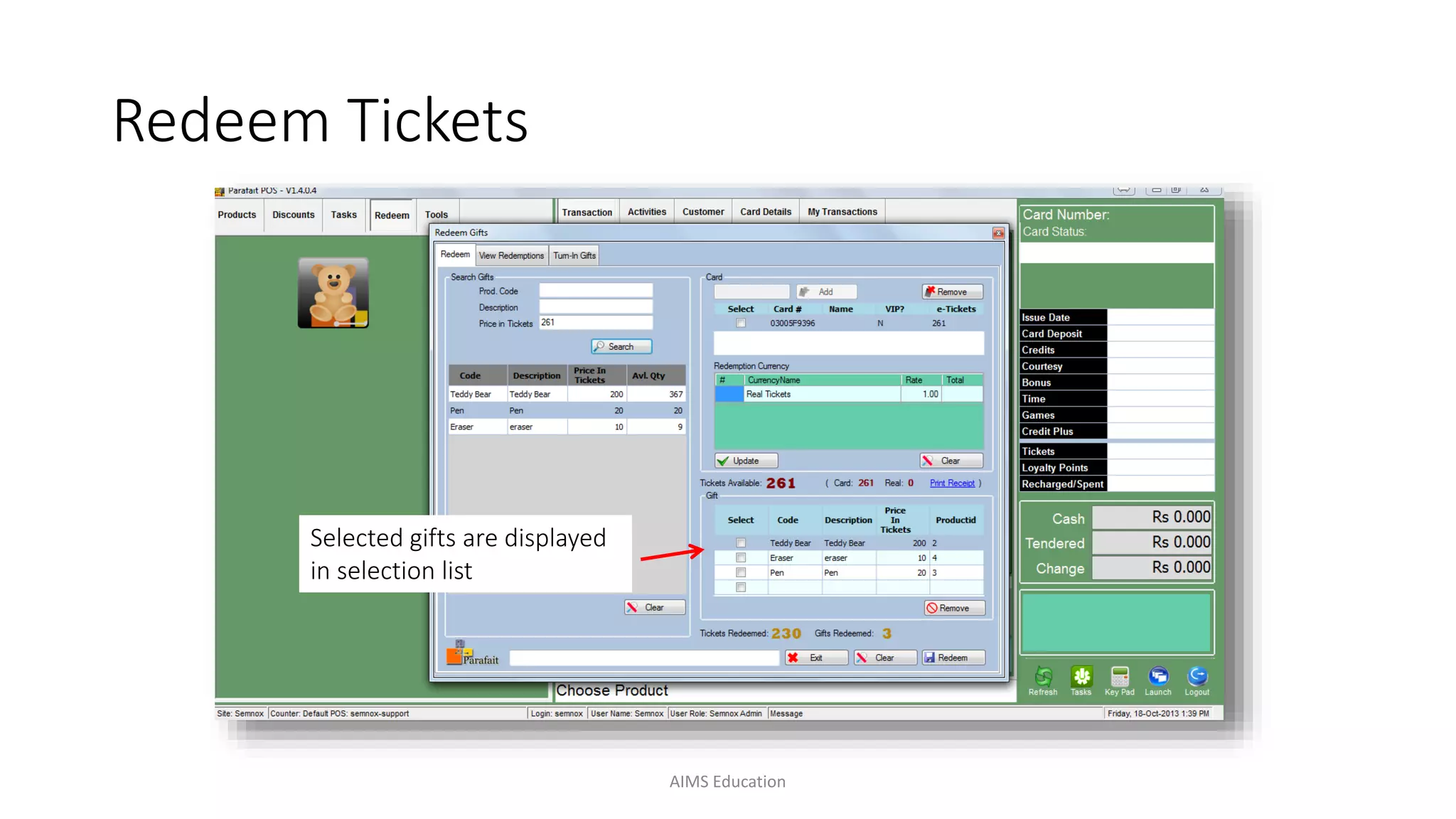 Selected gifts are displayed
in selection list
Redeem Tickets
AIMS Education
 