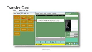Click on the task ‘Transfer Card’
Step 1 : Select the task
Transfer Card
AIMS Education
 
