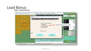 Step 3 : Select the task
Select the bonus type
Load Bonus
AIMS Education
 