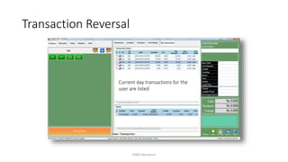 Current day transactions for the
user are listed
Transaction Reversal
AIMS Education
 