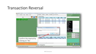 Confirm the reversal by
clicking on ‘Yes’
Transaction Reversal
AIMS Education
 
