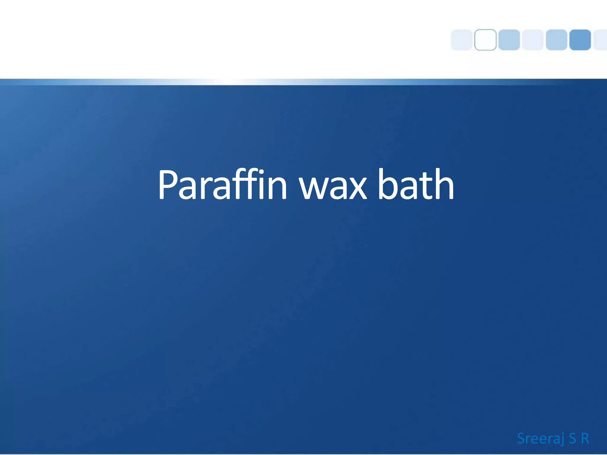 Paraffin Wax Bath PPT
