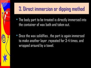 Direct Dipping paraffin wax bathhyftfjvhvuvyfyygubu.ppt