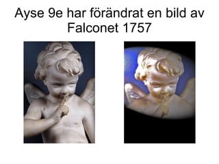 Ayse 9e har förändrat en bild av Falconet 1757 