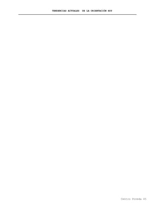 TENDENCIAS ACTUALES DE LA ORIENTACIÓN HOY
Centro Poveda 45
 
