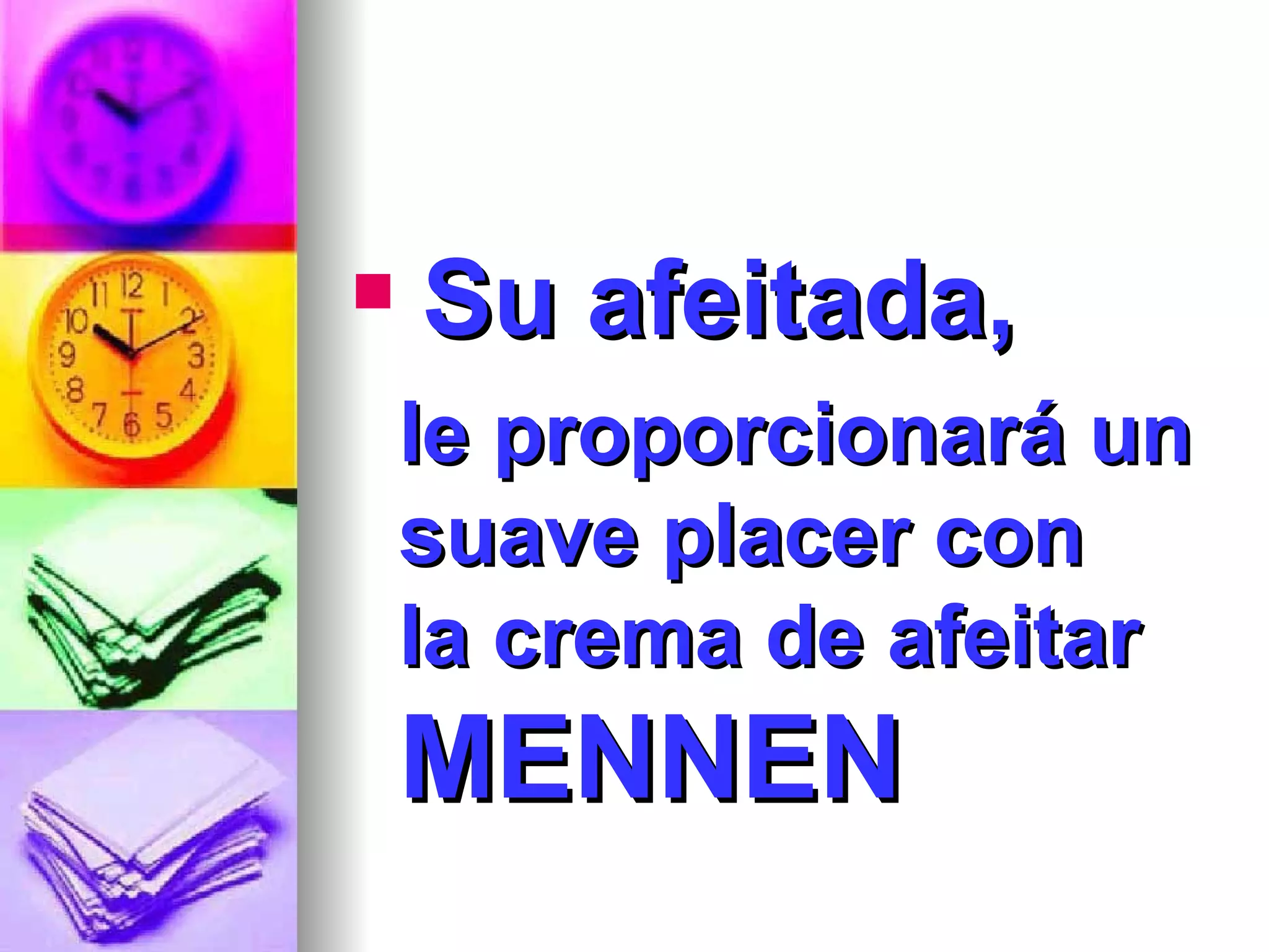 Su afeitada, le proporcionará un suave placer con  la crema de afeitar  MENNEN   