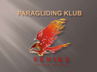 Paragliding klub  F E N I K S G o r n j a   R i j e k a 