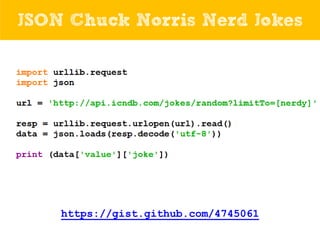 JSON Chuck Norris Nerd Jokes

https://gist.github.com/4745061

 