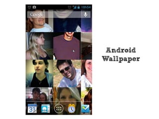 Android
Wallpaper

 