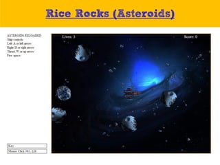Rice Rocks (Asteroids)

 