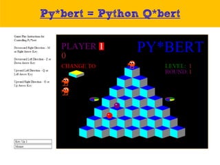 Py*bert = Python Q*bert

 