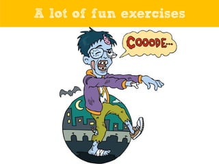 A lot of fun exercises

 