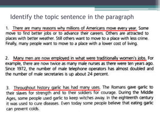 Identify the topic sentence in the paragraph
 