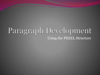 Using the PEEEL Structure
 