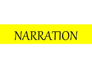 NARRATION
 