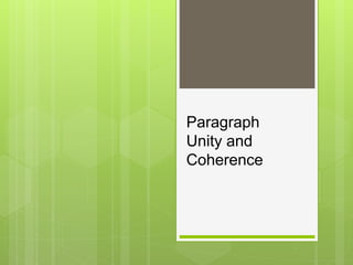 Paragraph
Unity and
Coherence
 