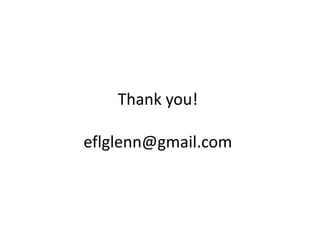 Thank you!
eflglenn@gmail.com
 