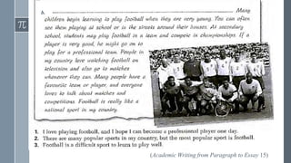 (Academic Writing from Paragraph to Essay 15)
b.
 