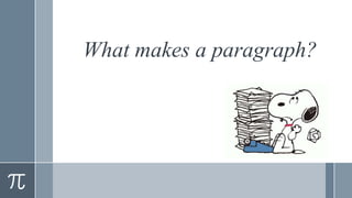 What makes a paragraph?
 