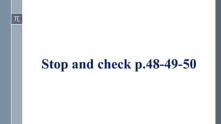 Stop and check p.48-49-50
 