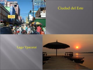 Ciudad del Este




Lago Ypacaraí
 