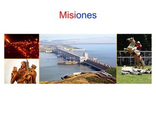 Misiones

 