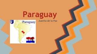 Paraguay
Juanita de la Paz

 