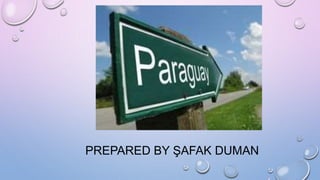 PREPARED BY ŞAFAK DUMAN
 