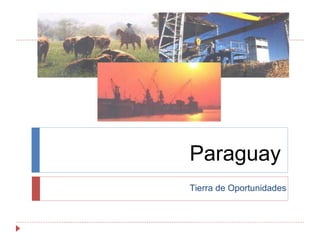 Paraguay Tierra de Oportunidades 