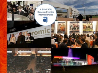 ASUNCIÓN
Sede de Eventos
Internacionales

 