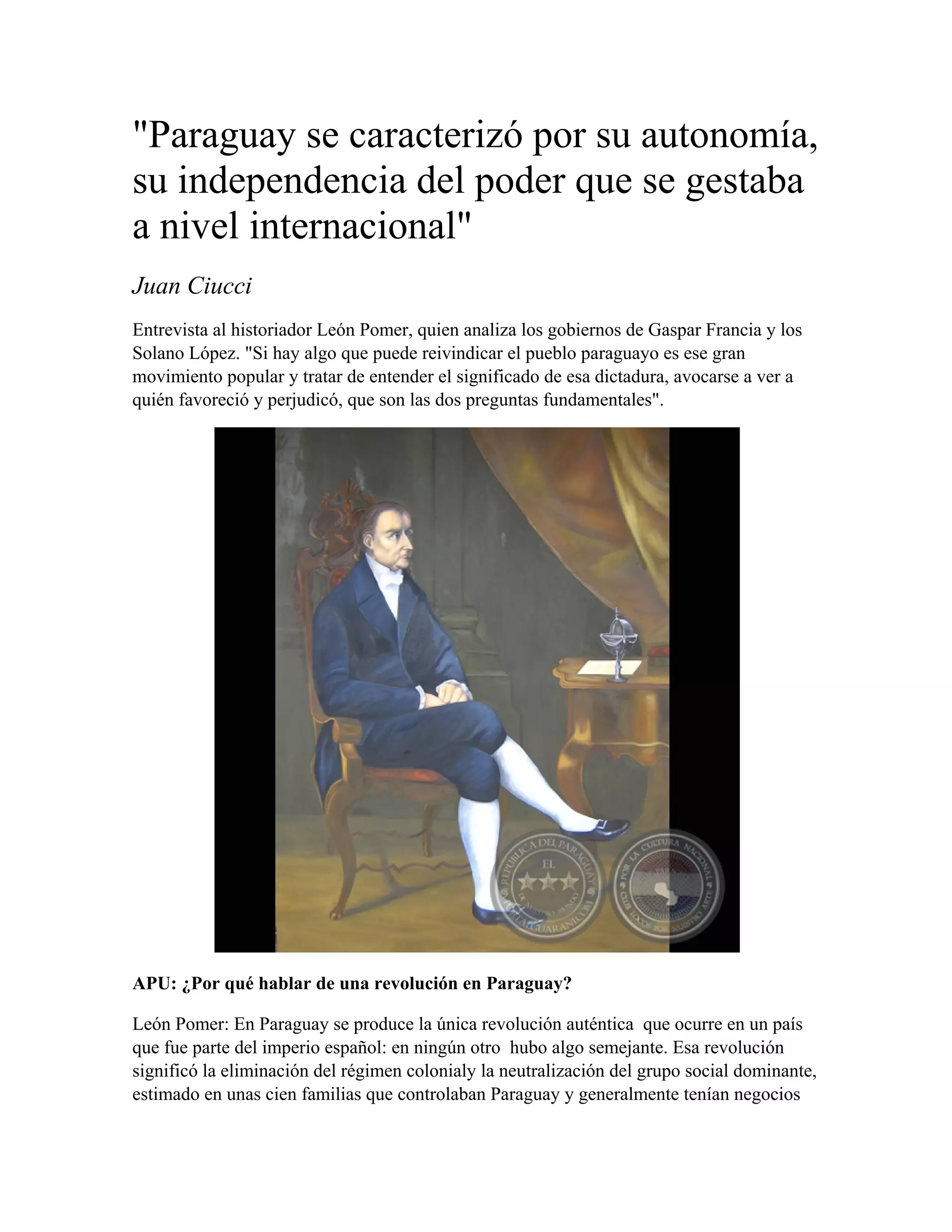 Paraguay se caracterizó por su autonomía, su independencia del poder que se  gestaba a nivel internacional