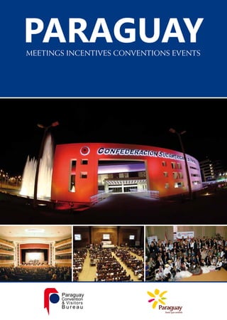 PARAGUAY
MEETINGS INCENTIVES CONVENTIONS EVENTS

 