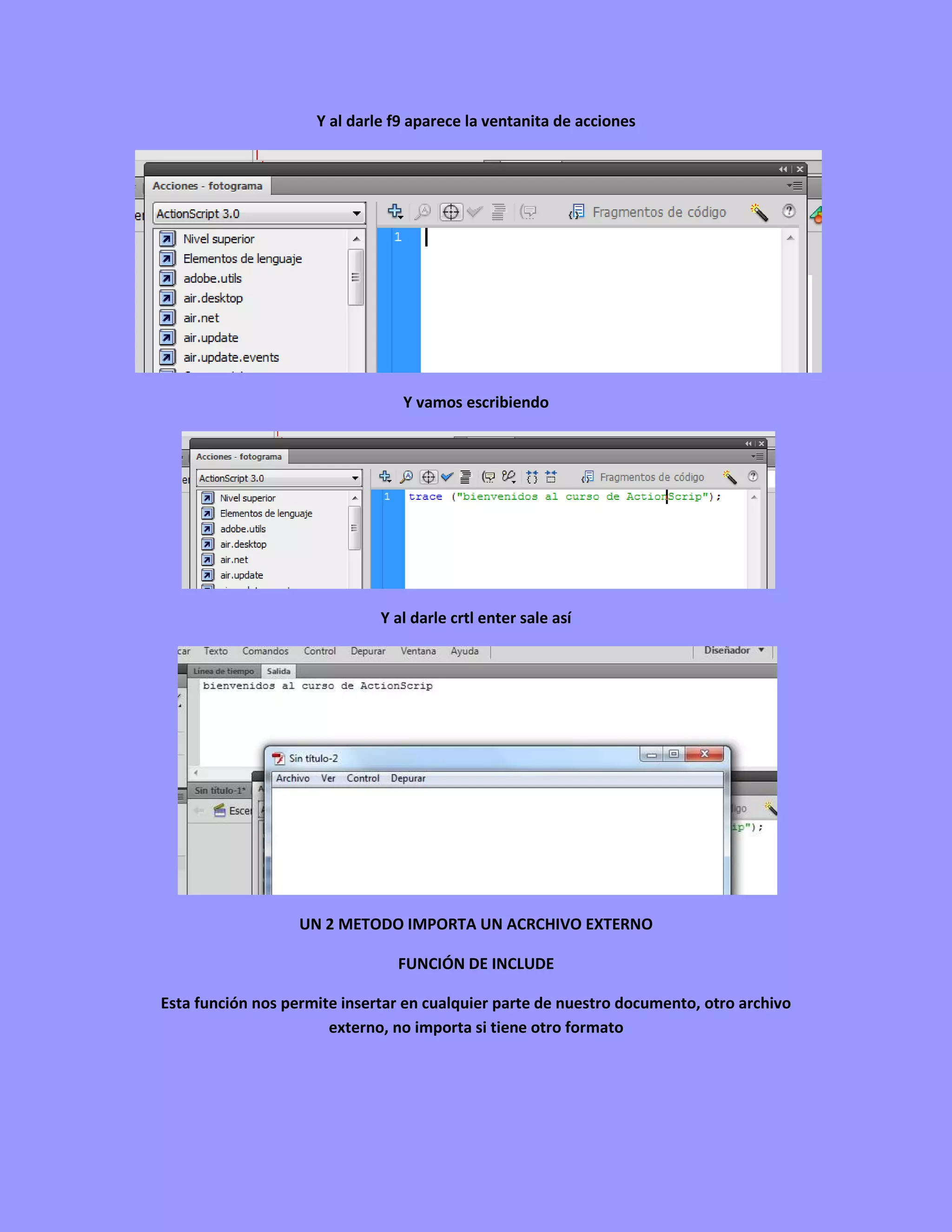 Y al darle f9 aparece la ventanita de acciones




                                 Y vamos escribiendo




                              Y al darle crtl enter sale así




                   UN 2 METODO IMPORTA UN ACRCHIVO EXTERNO

                                FUNCIÓN DE INCLUDE

Esta función nos permite insertar en cualquier parte de nuestro documento, otro archivo
                       externo, no importa si tiene otro formato
 
