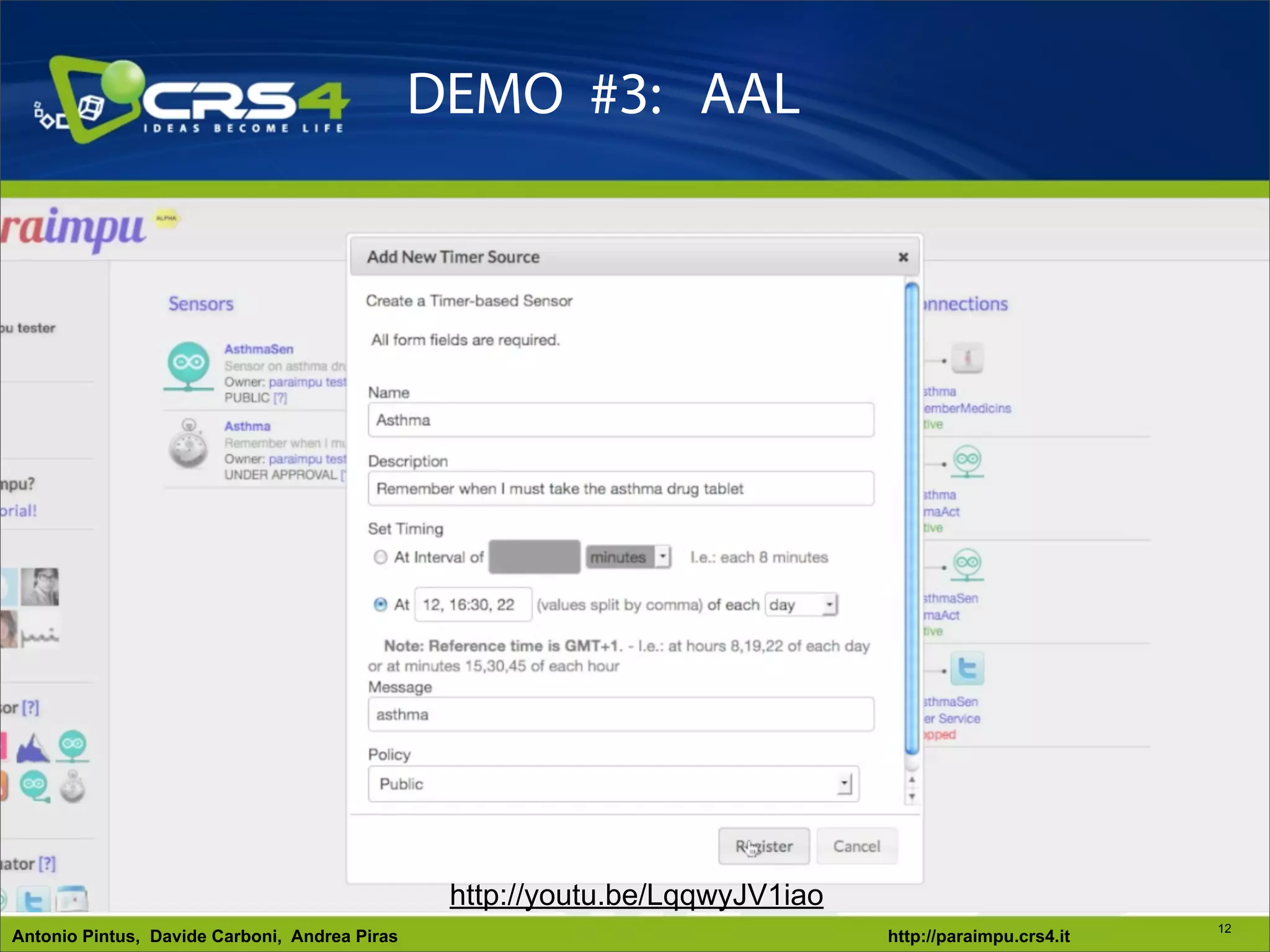 DEMO #3: AAL




                                                http://youtu.be/LqqwyJV1iao
                                                                                                        12
Antonio Pintus, Davide Carboni, Andrea Piras                                  http://paraimpu.crs4.it
 