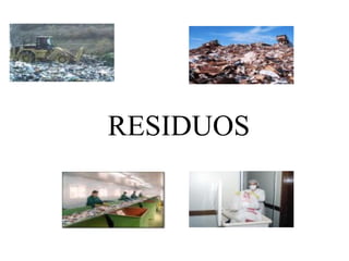 RESIDUOS
 