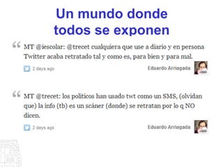 Un mundo donde
todos se exponen
 