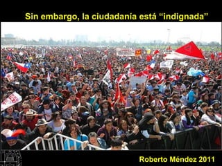 Sin embargo, la ciudadanía está “indignada”




                                      Roberto Méndez 2011
Parque O´Higgins, Domingo 21 agosto 2011
 