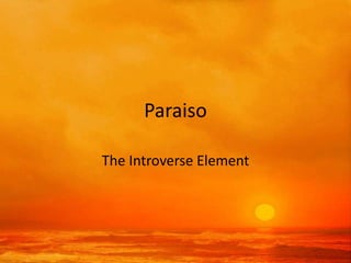 Paraiso

The Introverse Element
 