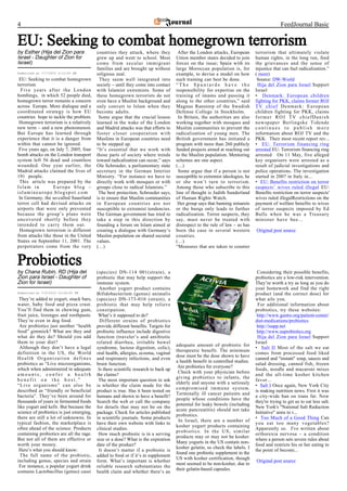4                                                                                                                                            FeedJournal Basic

EU: Seeking to combat homegrown terrorism
by Esther (Hija del Zion para             countries they attack, where they           After the London attacks, European       terrorism that ultimately violate
Israel - Daughter of Zion for             grew up and went to school. Most           Union member states decided to join       human rights, in the long run, feed
Israel)                                   come from secular immigrant                forces on the issue; Spain with its       the grievances and the sense of
                                          families and are brought up without        large Moroccan population is, for         injustice that can fuel radicalization.”
Submitted at 7/7/2010 2:12:00 AM          religious zeal.                            example, to devise a model on how         ( more)
 EU: Seeking to combat homegrown           They seem well integrated into            such training can best be done.            Source: DW-World
terrorism                                 society – until they come into contact     “The Spaniards have the                    Hija del Zion para Israel Support
  Five years after the London             with Islamist extremists. Some of          responsibility for expertise on the       Israel
bombings, in which 52 people died,        these homegrown terrorists do not          training of imams and passing it          • Denmark: European children
homegrown terror remains a concern        even have a Muslim background and          along to the other countries,” said       fighting for PKK, claims former ROJ
across Europe. More dialogue and a        only convert to Islam when they            Magnus Ranstorp of the Swedish            TV chief Denmark: European
coordinated strategy is how EU            become adults.                             Defense College in Stockholm.             children fighting for PKK, claims
countries hope to tackle the problem.      Some argue that the crucial lesson         In Britain, the authorities are also     former ROJ TV chiefDanish
 Homegrown terrorism is a relatively      learned in the wake of the London          working together with mosques and         newspaper Berlingske Tidende
new term – and a new phenomenon.          and Madrid attacks was that efforts to     Muslim communities to prevent the         continues to publish more
But Europe has learned through            foster closer cooperation with             radicalization of young men. The          information about ROJ TV and the
experience that it is a danger from       Muslims in European countries need         British government has initiated a        PKK. Their most recent report rev...
within that cannot be ignored.            to be stepped up.                          program with more than 260 publicly       • EU: Terrorism financing ring
 Five years ago, on July 7, 2005, four    “It’s essential that we work with          funded projects aimed at reaching out     arrested EU: Terrorism financing ring
bomb attacks on the London transport      those parts of society where trends        to the Muslim population. Mentoring       arrested On 11 May, five alleged
system left 56 dead and countless         toward radicalization can occur,” says     schemes are one aspect.                   key organisers were arrested as a
wounded. One year earlier, the            Ole Schroeder, a parliamentary state       (…)                                       result of judicial investigations and
Madrid attacks claimed the lives of       secretary in the German Interior            Some argue that if a person is not       police operations. The investigation
191 people.                               Ministry. “For instance we have to         susceptible to extremist ideologies, he   started in 2007 in Italy in...
 This article was prepared by the         directly work with mosques or with         or she won’t turn to terrorism.           • EU: Benefits restriction on terror
Islam in          Europe blog –           groups close to radical Islamists.”        Among those who subscribe to this         suspects’ wives ruled illegal EU:
islamineurope.blogspot.com                 The best protection, Schroeder says,      line of thought is Judith Sunderland      Benefits restriction on terror suspects'
 In Germany, the so-called Sauerland      is to ensure that Muslim communities       of Human Rights Watch.                    wives ruled illegalRestrictions on the
terror cell had devised attacks on        in European countries are not               Her group says that banning minarets     payment of welfare benefits to wives
airports that were only prevented         susceptible to extremist tendencies.       or the burqa only leads to further        of terror suspects imposed by Ed
because the group’s plans were            The German government has tried to         radicalization. Terror suspects, they     Balls when he was a Treasury
uncovered shortly before they             take a step in this direction by           say, must never be treated with           minister have bee...
intended to carry them out.               founding a forum on Islam aimed at         disrespect to the rule of law – as has
 Homegrown terrorism is different         creating a dialogue with Germany’s         been the case in several western          Original post source
from attacks like those in the United     Muslim population on shared societal       counties.
States on September 11, 2001. The         values.                                    (…)
perpetrators come from the very           (…)                                        “Measures that are taken to counter


Probiotics
by Chana Rubin, RD (Hija del              (species) DN-114 001(strain), a                                                       Considering their possible benefits,
Zion para Israel - Daughter of            probiotic that may help support the                                                  probiotics are a low-risk intervention.
Zion for Israel)                          immune system.                                                                       They’re worth a try as long as you do
                                           Another yogurt product contains                                                     your homework and find the right
Submitted at 7/6/2010 10:00:00 PM         Bifidobacterium (genus) animalis                                                     product (and the correct dose) for
 They’re added to yogurt, snack bars,     (species) DN-173-010 (strain), a                                                     what ails you.
water, baby food and pizza crust.         probiotic that may help relieve                                                       For additional information about
You’ll find them in chewing gum,          constipation.                                                                        probiotics, try these websites:
fruit juice, lozenges and toothpaste.      What’s it supposed to do?                                                            http://www.gastro.org/patient-center/
They’re even in dog food.                   Different strains of probiotics                                                    diet-medications/probiotics
 Are probiotics just another “health      provide different benefits. Targets for                                               http://isapp.net
food” gimmick? What are they and          probiotic influence include digestive                                                 http://www.usprobiotics.org
what do they do? Should you add           function (traveler’s and antibiotic                                                   Hija del Zion para Israel Support
them to your diet?                        related diarrhea, irritable bowel                                                    Israel
                                                                                     adequate amount of probiotic for
 Although they don’t have a legal         syndrome, lactose digestion, colic),                                                 • Salt II Most of the salt we eat
                                                                                     therapeutic benefit. The minimum
definition in the US, the World           oral health, allergies, eczema, vaginal                                              comes from processed food liked
                                                                                     dose must be the dose shown to have
Health Organization defines               and respiratory infections, and even                                                 canned and "instant" soup, sauces and
                                                                                     a health benefit in controlled studies.
probiotics as “Live microorganisms,       brain function.                                                                      salad dressing, canned fish, frozen
                                                                                      Are probiotics for everyone?
which when administered in adequate        Is there scientific research to back up                                             foods, noodle and macaroni mixes
                                                                                      Check with your physician before
amounts, confer a health                  the claims?                                                                          and the all-time kosher kitchen
                                                                                     giving probiotics to infants, the
benefit on the host.”                      The most important question to ask                                                  favor...
                                                                                     elderly and anyone with a seriously
“Live organisms” can also be              is whether the claim made for the                                                    • Salt I Once again, New York City
                                                                                     compromised immune system.
described as “friendly or beneficial      product is true. Has it been tested on                                               is making nutrition news. First it was
                                                                                     Terminally ill cancer patients and
bacteria”. They’ve been around for        humans and shown to have a benefit?                                                  a city-wide ban on trans fat. Now
                                                                                     people whose conditions have the
thousands of years in fermented foods     Search the web or call the company                                                   they're trying to get us to eat less salt.
                                                                                     potential for leaky bowels (including
like yogurt and kefir. But because the    for details that may not be on the                                                   New York's "National Salt Reduction
                                                                                     acute pancreatitis) should not take
science of probiotics is just emerging,   package. Check for articles published                                                Initiative" aims to r...
                                                                                     probiotics.
there are still a lot of unknowns. In     in scientific journals. Some products                                                • Too Much of a Good Thing Can
                                                                                      In Israel, there are a number of
typical fashion, the marketplace is       have their own website with links to                                                 you eat too many vegetables?
                                                                                     kosher yogurt products containing
often ahead of the science. Products      clinical studies.                                                                    Apparently so. I've written about
                                                                                     probiotics. In the US, similar
containing probiotics are all the rage.    How much probiotic is in a serving                                                  orthorexia nervosa – a condition
                                                                                     products may or may not be kosher.
But not all of them are effective or      size or a dose? What is the expiration                                               where a person sets severe rules about
                                                                                     Many yogurts in the US contain non-
worth your money.                         date of the product?                                                                 food and restricts his or her eating to
                                                                                     kosher gelatin, so check the labels. I
 Here’s what you should know:              It doesn’t matter if a probiotic is                                                 the point of becomi...
                                                                                     found one probiotic supplement in the
  The full name of the probiotic,         added to food or if it’s in supplement
                                                                                     US with kosher certification, though
including genus, species and strain       form. What’s important is whether                                                    Original post source
                                                                                     most seemed to be non-kosher, due to
 For instance, a popular yogurt drink     reliable research substantiates the
                                                                                     their gelatin-based capsules.
contains Lactobacillus (genus) casei      health claim and whether there’s an
 