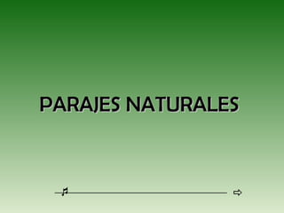 PARAJES NATURALES
 