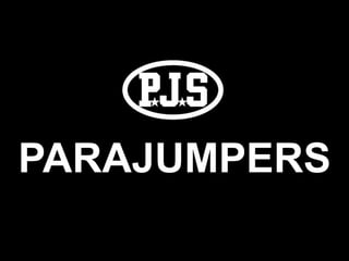 PARAJUMPERS
 