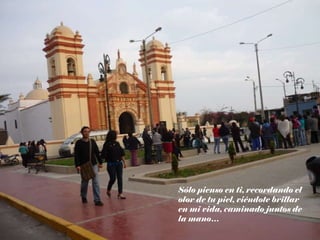 Sólo pienso en ti, recordando el olor de tu piel, viéndote brillar en mi vida, caminado juntos de la mano… 