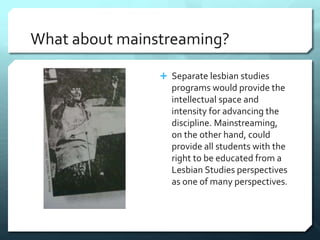 Lesbian Studies in Universities
 Cross-Canada (1987) Survey of Lesbian Studies content
within Women’s Studies and the rat...
