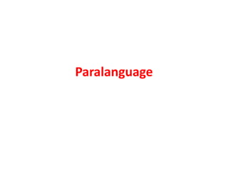 Paralanguage
 