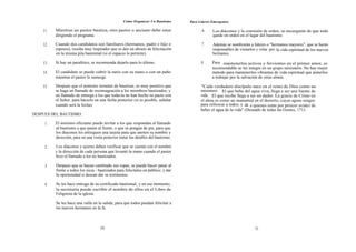 Cómo Organizar Un Bautismo        Para Líderes Emergentes

    11.   Mientras un pastor bautiza, otro pastor o anciano debe estar                       6.    Los diáconos y la comisión de orden, se encargarán de que todo
          dirigiendo el programa.                                                                  quede en orden en el lugar del bautismo.

    12.   Cuando dos candidatos son familiares (hermanos, padre e hijo o                     7.    Además se nombrarán a líderes o "hermanos mayores", que se harán
          esposos), resulta muy inspirador que se den un abrazo de felicitación                    responsables de visitarlos y velar por la vida espiritual de los nuevos
          en la misma pila bautismal (si el espacio lo permite).                                   hermanos.

    13.   Si hay un paralítico, se recomienda dejarlo para lo último.                       8.     Para mantenerlos activos y fervientes en el primer amor, es
                                                                                                   recomendable se les integre en un grupo misionero. No hay mejor
    14.   El candidato se puede cubrir la nariz con su mano o con un paño                          método para mantenerlos vibrantes de vida espiritual que ponerlos
          mientras el pastor lo sumerge.                                                           a trabajar por la salvación de otras almas.

    15.   Después que el ministro terminó de bautizar, es muy positivo que                  "Cada verdadero discípulo nace en el reino de Dios como un
          se haga un llamado de reconsagración a los miembros bautizados, y                 misionero. El que bebe del agua viva, llega a ser una fuente de
          un llamado de entrega a los que todavia no han hecho su pacto con                 vida. El que recibe llega a ser un dador. La gracia de Cristo en
          el Señor, para hacerlo en una fecha posterior (si es posible, señalar             el alma es como un manantial en el desierto, cuyas aguas surgen
          cuando será la fecha).                                                            para refrescar a todos, y dá a quienes están por perecer avidez de
                                                                                            beber el agua de la vida" (Deseado de todas las Gentes, 171).
DESPUES DEL BAUTISMO:

     1.   El ministro oficiante puede invitar a los que respondan al llamado
          al bautismo a que pasen al frente, o que se pongan de pie, para que
          los díaconos les entreguen una tarjeta para que anoten su nombre y
          dirección, para en una visita posterior tratar los detalles del bautismo.

     2.   Los diáconos y ujieres deben verificar que se cuenta con el nombre
          y la dirección de cada persona que levantó la mano cuando el pastor
          hizo el llamado a los no bautizados.

     3.   Despues que se hayan cambiado sus ropas, se puede hacer pasar al
          frente a todos los recia - bautizados para felicitalos en público; y dar
          la oportunidad si desean dar su testimonio.

     4.   Se les hace entrega de su certificado bautismal; y en ese momento,
          la secretaria puede escribir el nombre de ellos en el Libro de
          Feligresia de la iglesia.

          Se les hace una valla en la salida, para que todos puedan felicitar a
          los nuevos hermanos en la fe.



                                      50                                                                                     51
 