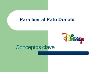 Para leer al Pato Donald Conceptos   clave 