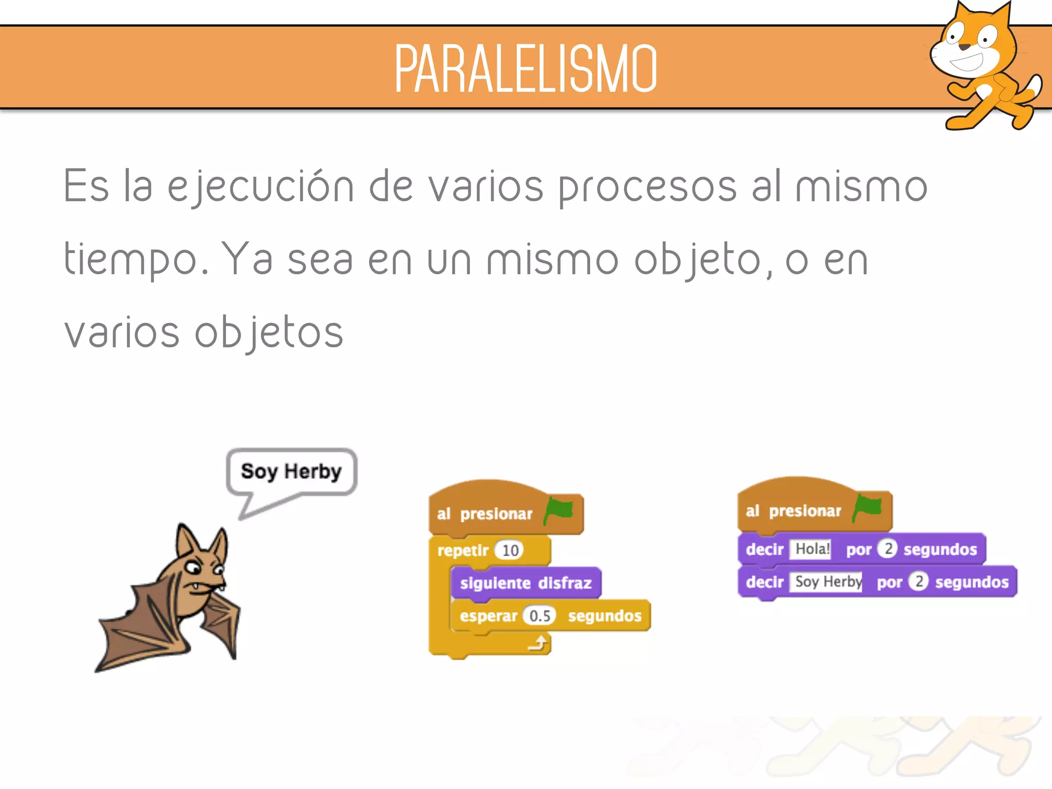 Es la ejecución de varios procesos al mismo
tiempo. Ya sea en un mismo objeto, o en
varios objetos
PARALELISMO
 